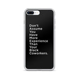 iPhone Case - Don't Assume You Have More Experience - Apparel, planetlucid - Planet Lucid,  - accessories