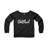 Chillitant - Women's Sponge Fleece Wide Neck Sweatshirt - Apparel, planetlucid - Planet Lucid, Sweatshirt - accessories